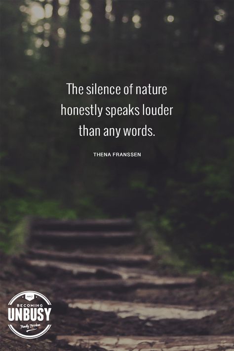 The silence of nature honestly speaks louder than any words. #BecomingUnBusy #Unplug #IntentionalLiving #LifeByDesign #MoreWithLess #Quote *Love this quote and this post about escaping busy and connecting with your kids Thoughts About Nature, Natur Quotes Beautiful, Live In Nature Quotes, Nature And Me Quotes, Nature Thoughts Beautiful, Natural Love Quotes, About Nature Quotes, Nature Related Quotes, Best Nature Quotes