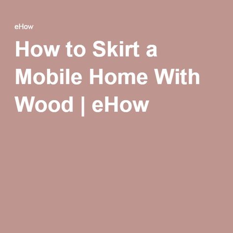 How to Skirt a Mobile Home With Wood | eHow How To Polish Rocks, Mobile Home Skirting, Marble Wall Tiles, Diy Marble, Marble Polishing, Diy Home Cleaning, Easy Craft Projects, Sea Glass Art, Counter Tops