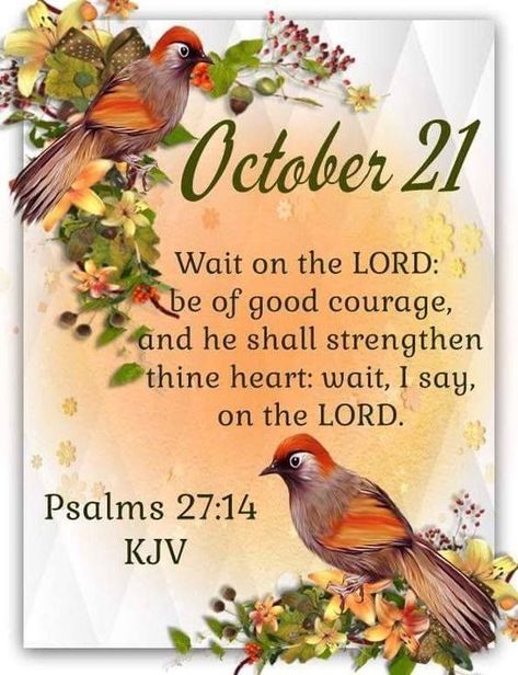 October 21 Quotes, Halloween Good Morning, October Blessings, Psalms 27, October Images, Tree Poem, Folding Hacks, October Quotes, Be Of Good Courage