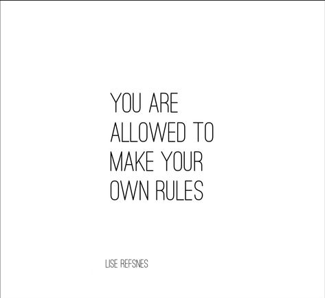 Rules Quotes Breaking, My Own Rules Quotes, Breaking The Rules Quotes, Break The Rules Quotes, Rules Quotes, My Life My Rules, Break The Rules, Inspo Quotes, Life Management