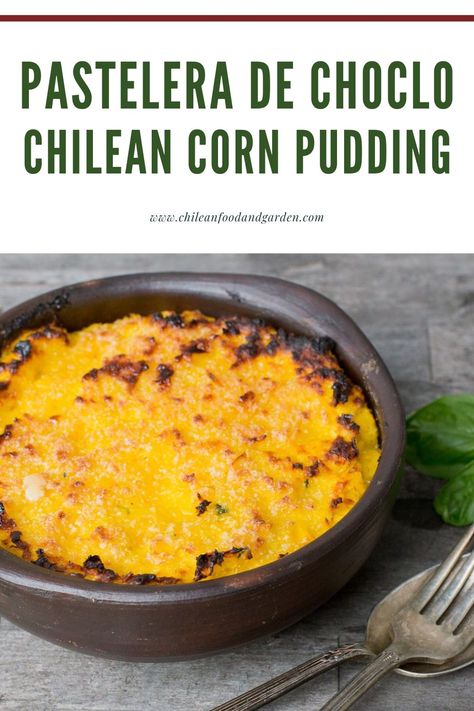 Pastelera de Choclo Chilean Corn Pudding - Pilar's Chilean Food & Garden Spanish Dinner, Corn Pie, Chilean Food, South American Recipes, Chilean Recipes, Corn Pudding, Corn Cakes, Corn Recipes, Frozen Corn