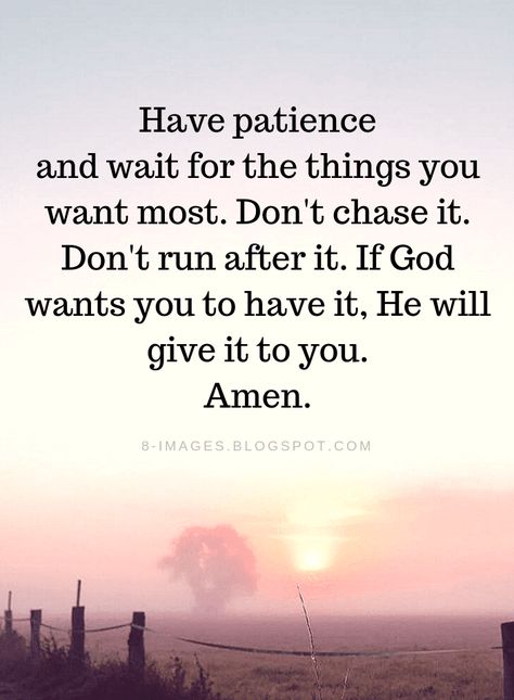 Give It To The Lord Quotes, Things Have A Way Of Working Out Quotes, God Will Put People In Your Life, Dont Run After People Quotes, Quotes On Patience With People, God Is Working All Things For Good, God Will Help You Through It, I Chose Peace Quotes, God Will Work It Out