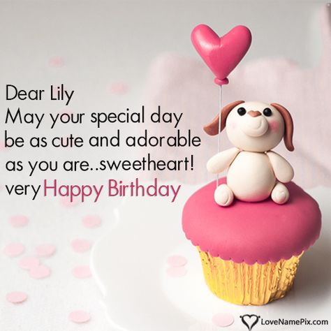 Lily Name Picture - Cute Cupcake Birthday Wishes For Lover Happy Birthday Ayesha, Inspirational Happy Birthday Quotes, Birthday Greetings For Boyfriend, Happy Birthday Quotes For Him, Happy Birthday Captions, Birthday Wishes For Love, Birthday Wishes For Lover, Easy Birthday Gifts, Birthday Wishes With Name