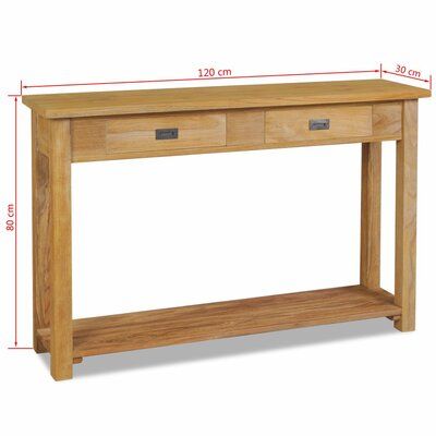 Union Rustic Jeremiah Console Table | Wayfair.co.uk Hardwood Table, Wood Console Table, Wood Console, Table Dimensions, Colonial Style, Teak Wood, Accent Table, Rustic Charm, Credenza