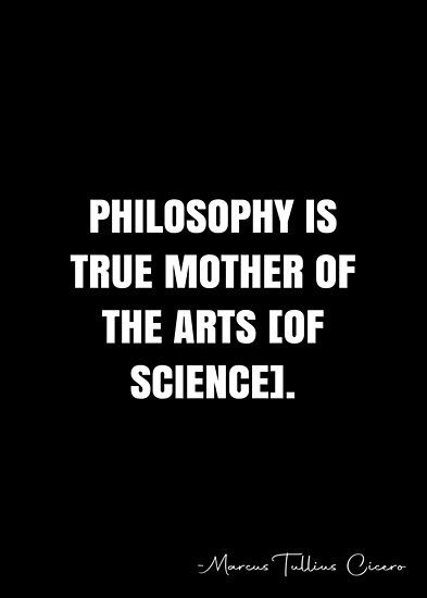 Philosophy is true mother of the arts [of science]. – Marcus Tullius Cicero Quote QWOB Collection. Search for QWOB with the quote or author to find more quotes in my style… • Millions of unique designs by independent artists. Find your thing. The Book Of Wisdom, Marcus Tullius Cicero, Book Of Wisdom, Jefferson Quotes, Thomas Jefferson Quotes, White Quote, Broken Soul, Wisdom Books, Thomas Jefferson