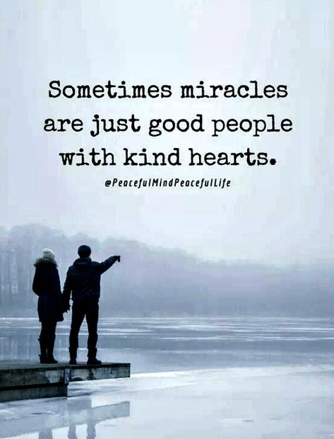 Quote about miracles and good people Angels On Earth Quotes People, Quote For Good People, Great People Quotes Inspiration, Quotes About Inspiring People, Giving People Quotes, Down To Earth Quotes People, There Are Good People In The World, Know Your People Quotes, Quotes On Good People