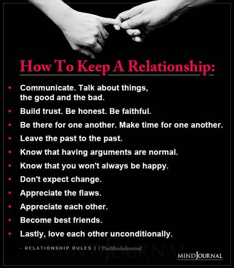 How To Keep A Relationship: Communicate. Talk about things, the good and the bad. Build trust. Be honest. Be faithful. Be there for one another. Make time for one another. Leave the past to the past. Know that having arguments are normal. Know that you won’t always be happy. #keeparelationship #relationshipquotes Rules For A Relationship, Rules Of A Relationship, Importance Of Communication In Relationship, How To Have A Happy Relationship, How To Keep A Relationship, Things To Normalize In A Relationship, How To Be Happy Always, How To Build A Good Relationship, How To Build Relationships