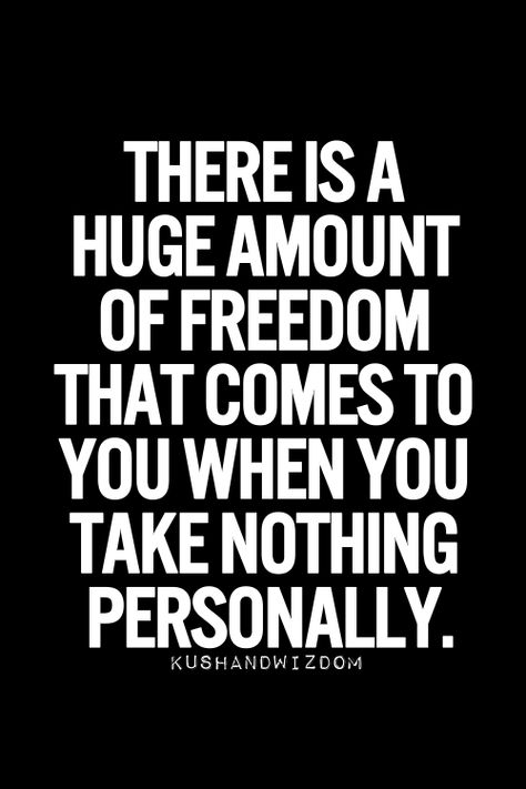 Take nothing personally. Travel Nurse, Gotta Work, E Card, Quotable Quotes, Nurse Life, Good Thoughts, Great Quotes, Inspirational Words, Cool Words