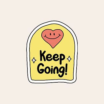 "keep going heart " Sticker for Sale by marileonied | Redbubble Health Design, Heart Stickers, Pet Bandana, Keep Going, Be Kind, Sticker Design, Vinyl Sticker, Collage, Health