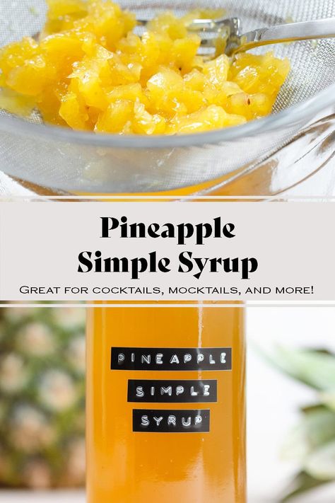 Pineapple Simple Syrup - The Healthful Ideas Mocktails Lemonade, Pineapple Simple Syrup, Homemade Syrups, Lemon Blueberry Pancakes, Blackberry Smoothie, Pineapple Syrup, Pineapple Mint, Pineapple Margarita, Breakfast Appetizers