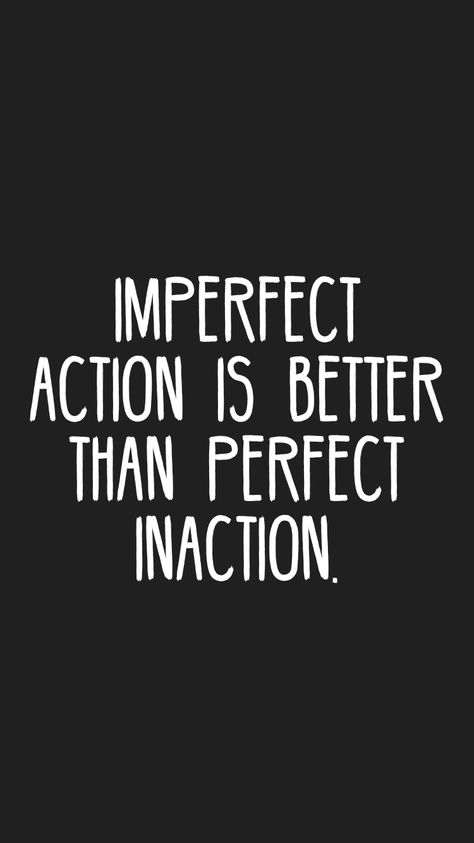 Imperfect action is better than perfect inaction.   From the Motivation app: http://itunes.apple.com/app/id876080126?at=11lv8V&ct=shmotivation Results Quotes, Action Quotes, Bad Quotes, Get Stuff Done, Motivation App, Action Words, Entrepreneur Motivation, Special Quotes, Mental And Emotional Health