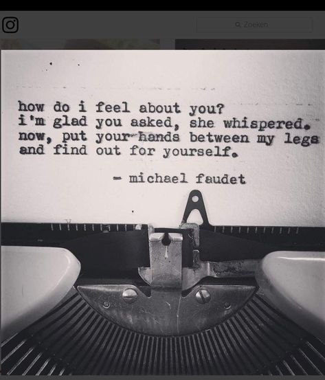 Quotes About Seduction, How Do You Feel About Me, Michael Faudet, Video Show, The Perfect Guy, Mindfulness Quotes, Romantic Quotes, Quotes For Him, Typewriter