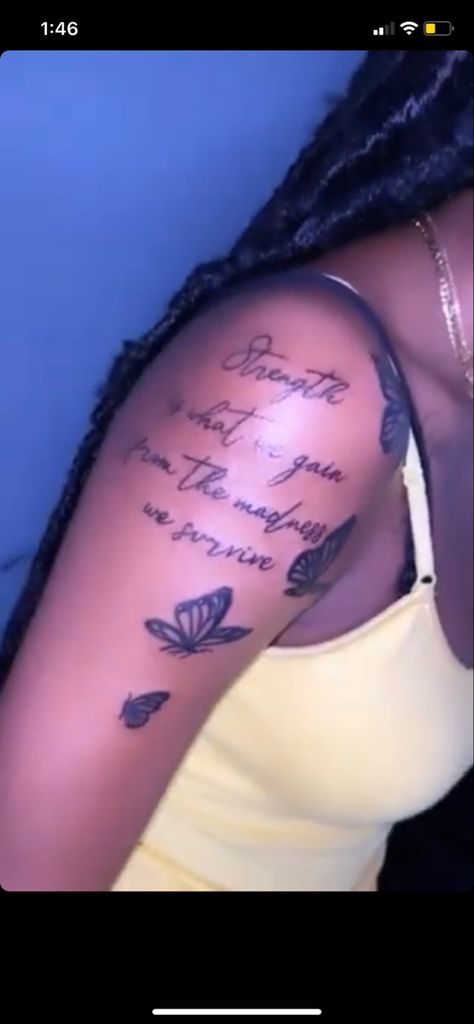 Tattoos For Women About Strength, Strong Black Women Tattoos Ideas, Motivational Tattoos For Black Women, Only The Strong Survive Tattoo Women, Affirmation Tattoos For Black Women, We Gain Strength From The Madness We Survive Tattoo, Strength Is What We Gain Tattoo, Only The Strong Survive Tattoo, Strong Tattoo Quotes