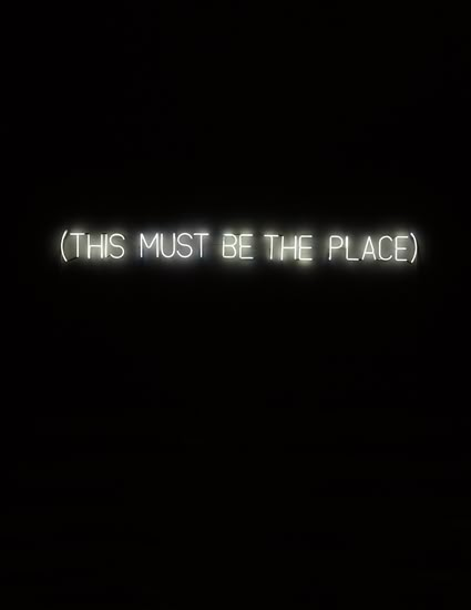 STEFAN BRUGGEMANN, This must be the place, 2004 Stefan Bruggemann, Organization Xiii, Collateral Beauty, Positivity Board, Neon Quotes, Neon Words, Light Quotes, Big Mood, Neon Nights