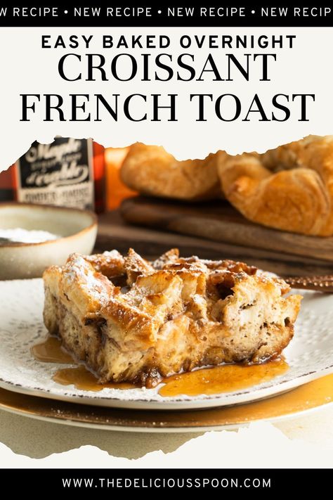 Looking for the perfect make-ahead breakfast? This French Toast Croissant Casserole is packed with cinnamon flavor, easy to prep, and bakes fresh for a warm, irresistible morning treat! Cinnamon Croissant French Toast Bake, French Toast Casserole Croissant Recipe, Croissant French Toast Casserole Overnight, Overnight Crossiant French Toast, Make Ahead Croissant Breakfast Casserole, Do Ahead Breakfast Casserole, French Toast Casserole Using Croissants, Eggnog Croissant French Toast, Croissant French Toast Bake Overnight