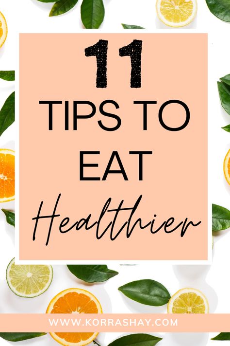 Healthy Foods To Add To Your Diet, Ease Into Healthy Eating, How To Begin Eating Healthy, Tips For Healthy Eating, Healthy Eating Tips And Tricks, Healthier Eating For Beginners, Starting To Eat Healthy, Simple Ways To Eat Healthier, Healthy Food To Keep In The House