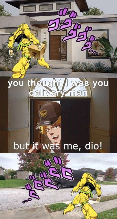 But It Was Me Dio, Jojo Bizzare Adventure, Jojo Bizarre, Delivery Man, Jojo's Bizarre Adventure, Anime Funny, Funny, Anime