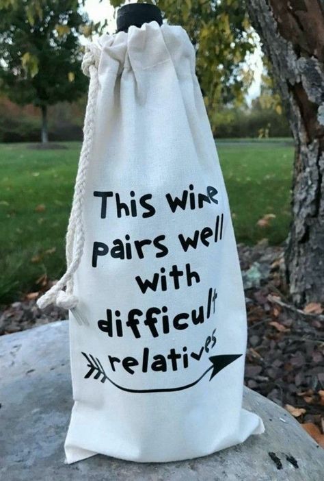 Thanksgiving Hostess Gifts, Hostess Gifts Thanksgiving, Wine Quotes, Christmas Hanukkah, Wine Gift, Wine Bottle Crafts, Wine Bag, Bottle Bag, Cricut Projects Vinyl