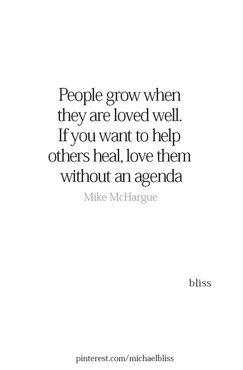 Show Love Quotes People, Quotes About Loving People, Love Others Quotes, Love Without Expectation, Healing Others, Michael Bliss, Love Well, Psychology Quotes, Help Others