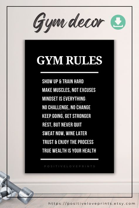 Printable Gym motivation poster, Gym Rules sign for home gym - available for instant digital download. Enhance your workout space with this affordable exercise wall art, to keep you feeling motivated for your health and fitness goals. Simply print and decorate!  #gymrules #gymlife #fitnessmotivation #fitfam #gymart #gymrulesposter #gymdecorinspiration #gymdecorideas #fitgoals #mindovermatter #fitmindset #gymquotes #gymlove #fitnessposter #fitnessart #homegym #fitnessroom #Etsyfinds Gym Rules Poster, Gym Printables, Exercise Wall, Gym Rules, Home Gym Wall, Gym Wall Art, Wall Art Idea, Quotes Gym, Rules Poster