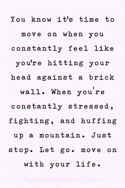 Quotes about moving on and letting go. Accept change and embrace new beginnings with these words of wisdom. #quotes #positivequotes #lettinggo #movingon #wordsofwisdom Positive Change Quotes Move Forward, Never Going To Change Quotes, Positive Quotes Moving On, Moving On Job Quotes, Quotes Change New Beginnings, Quotes About Endings And Beginnings, Moving And Starting Over, When They Go Low We Go High, Is It Over Quotes