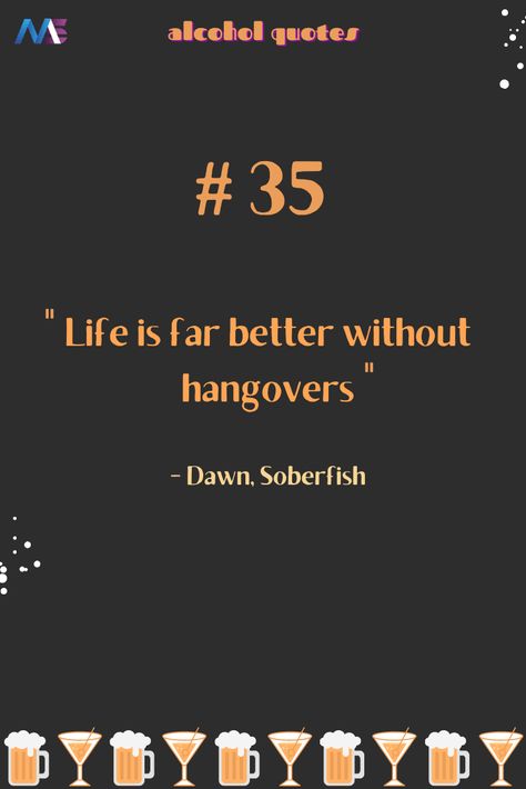 35+ Best Alcohol Quotes For All Kind Of Vibes Drinks Quotes Alcohol, Don't Drink Alcohol Quotes, No Drinking Quotes, Stop Alcohol Quit Drinking Quotes, Stop Drink Alcohol Quotes, Not Drinking Alcohol Quotes, Alcohol Quotes Truths, Relapse Quotes, Fat Quotes