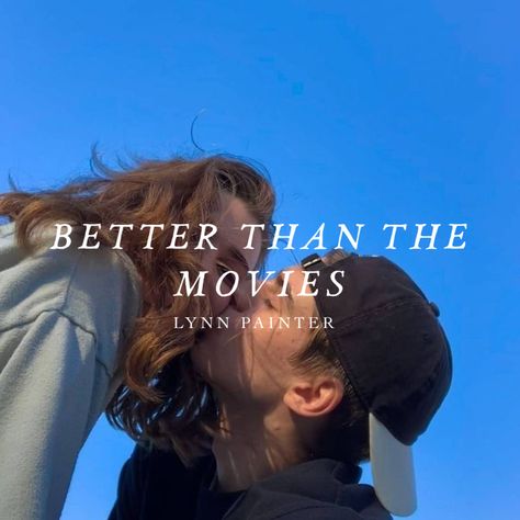 Better Than The Movies Cover, Lynn Painter, Better Than The Movies, Room Collage, Book Content, Shatter Me Series, Twisted Series, Movie Covers, Movie Memes