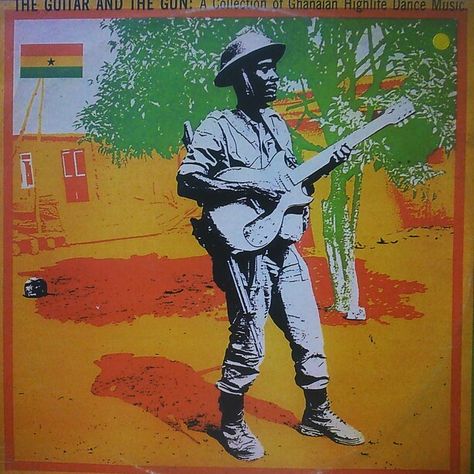 The guitar and the gun - A collection of Ghanaian Highlife dance music Rastafari Art, Highlife Music, Record Covers, Gospel Singer, Black Photography, Music Album Covers, African Music, Reggae Music, Accra