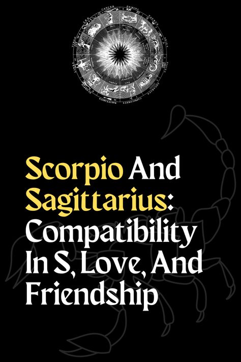 Scorpio Women And Sagittarius Man, Scorpio And Sagittarius Relationship, Scorpio And Sagittarius Compatibility, Sagittarius And Scorpio, Scorpio Men In Love, Scorpio And Sagittarius, Scorpio Sagittarius Cusp, Scorpio Compatibility, Sagittarius Compatibility