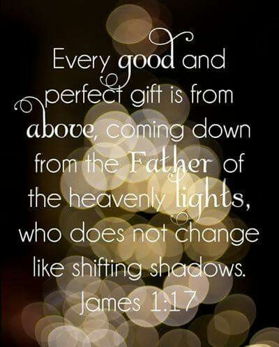 Verse of the Day:  James 1:17 Every good and perfect gift is from above, coming down from the Father of the heavenly lights, who does not change like shifting shadows.   Sometimes God a… James 1 17, Book Of James, Glorify God, James 1, Free Art Prints, Favorite Bible Verses, Verse Quotes, Christian Inspiration, Scripture Verses