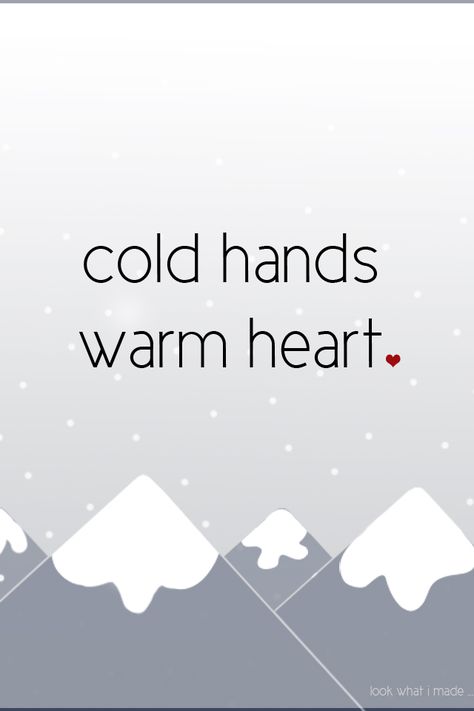 cold hands warm heart Cold Hands Warm Heart, Winter Decorating, Cold Hands, Winter Decor, Hand Warmers, Home Decor Decals, Quotes, Quick Saves, Instagram