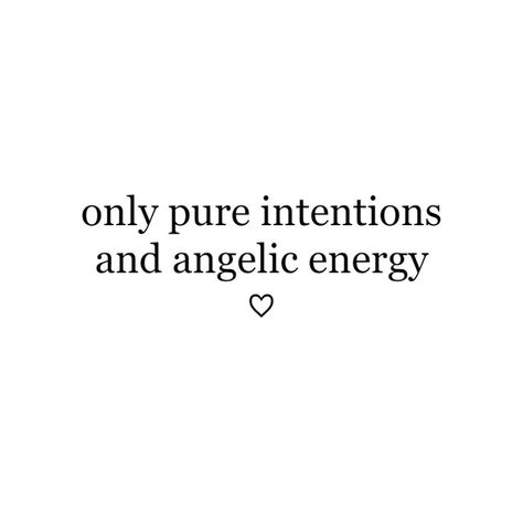 Beauty Is Quotes, White Energy Aesthetic, Quotes About Being Genuine, Positive Intentions, Angelic Energy, Good Intentions, Feminine Energy Captions, Angelic Quotes, Angel Captions For Instagram