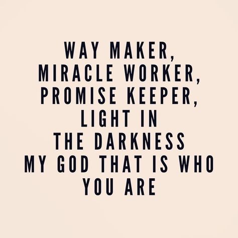 Miracle Worker Promise Keeper, Way Maker Miracle Worker, Way Maker, Promise Keeper, Light In The Darkness, Ayat Alkitab, In The Darkness, My God, Scripture Quotes