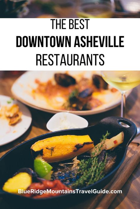 The Best Downtown Asheville Restaurants: A visitor's guide to the popular Blue Ridge mountain town. | restaurants in downtown asheville nc | best asheville restaurants | best restaurants in asheville | asheville restaurants | asheville nc restaurants | best restaurants in asheville nc | downtown asheville restaurants | restaurants in downtown asheville nc | asheville food | top restaurants in asheville nc | top restaurants in asheville | where to eat in asheville nc Blue Ridge Mountains North Carolina, Asheville Food, Asheville Restaurants, Downtown Asheville Nc, Greens Restaurant, Blue Ridge Mountain, North Carolina Travel, Romantic Restaurant, Asheville North Carolina