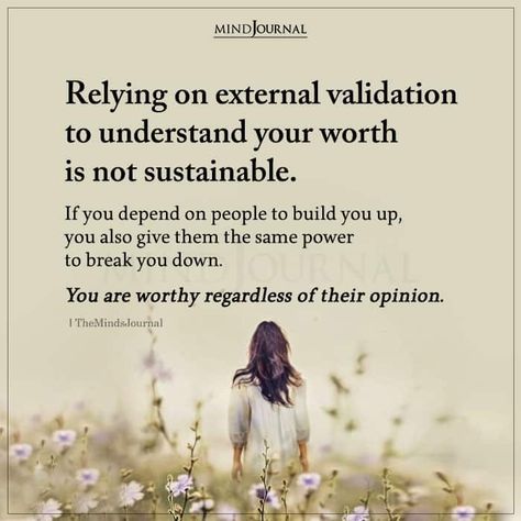 Stop Relying On Others Quotes, Stop Looking For Validation Quotes, How To Depend On Yourself, Make Validation, Relying On People Quotes, Validation Quotes Woman, Outside Validation Quotes, Validate Yourself Quotes, Validate Feelings Quotes