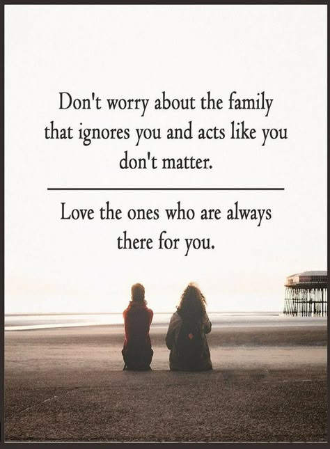 Quotes don't worry about the family that ignores you and acts like you don't matter. Love the ones who are always there for you. When His Family Doesn't Like You Quotes, Being Treated Poorly Quotes Family, Family Who Use You Quotes, Family Turning Their Backs On You Quotes, Family Disputes Quotes So True, Family Ignoring You Quotes, Parents Who Dont Care Quotes, Family That Dont Bother Quotes, Distant Family Quotes Truths