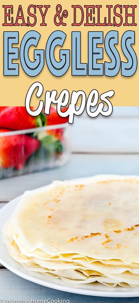 Crepe Recipe Eggless, Egg Free Crepes Recipe, Crepe Recipe Without Eggs, Easy Eggless Breakfast Ideas, Egg Crepe Recipe, Eggless Crepe Recipe, Crepes Without Eggs, Eggless Crepes, Crepes Brunch