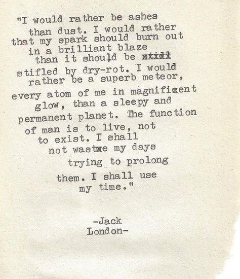 Jack London A Course In Miracles, Jack London, Bohol, Ex Machina, It Goes On, Wonderful Words, Quotable Quotes, Love Words, Typewriter