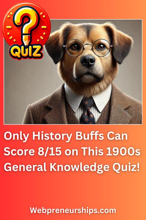 Are you a history buff? Prove it by scoring at least 8 out of 15 on this challenging 1900s general knowledge quiz. Test your knowledge now! #GeneralKnowledge #1900sQuiz #HistoryBuff *********** Webpreneurships Quiz Playbuzz Quiz Quizzes Buzzfeed Quiz General Knowledge IQ Test Math Trivia Logic Riddles Science and More General Knowledge Quiz with Answers General Knowledge Quiz With Answers, Math Trivia, Logic Riddles, Math Quiz, Quizzes Buzzfeed, General Knowledge Questions, Quiz With Answers, Playbuzz Quiz, Knowledge Quiz