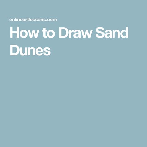 How to Draw Sand Dunes Sand Footprint, Sand Textures, Learn How To Draw, Relaxing Day, Beach Inspired, Realistic Drawings, Sand Dunes, Grasses, Free Tutorial