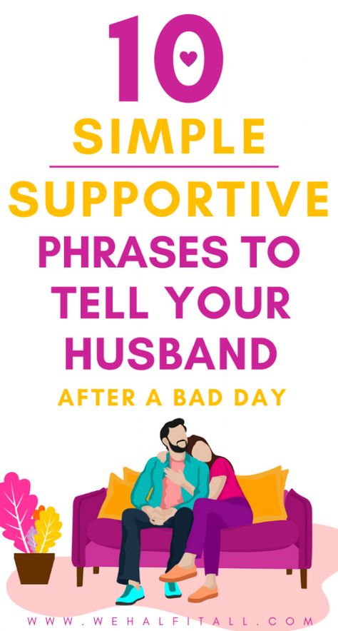 10 Simple + Endearing Phrases To Support Your Husband (After A Bad Day) Support Your Husband Quotes, Words Of Encouragement For Husband Work, How To Show Appreciation To Your Husband, Encouragement Quotes For Husband Work, Words Of Appreciation For Husband, Supportive Husband Quotes Strength, How To Support Your Husband, Husband Support Quotes, Hard Working Husband Quotes