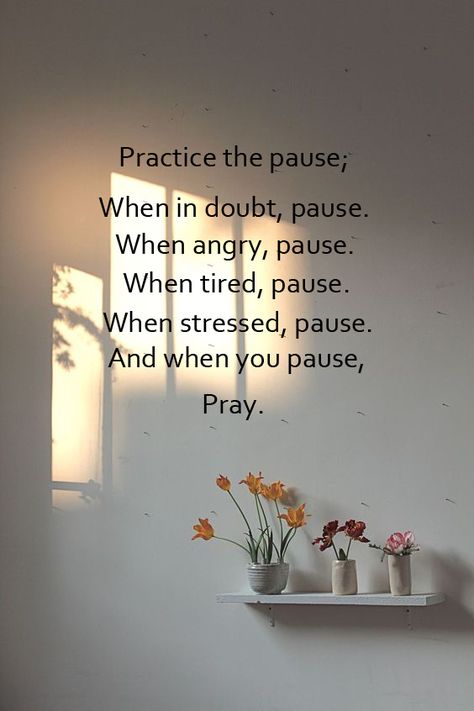 Take A Pause Quote, Power In The Pause, Quotes About Pausing, Pause Quotes Life, Pause And Reflect Quotes, Pause Quotes, Practice The Pause, 2024 Word, Christian Thoughts