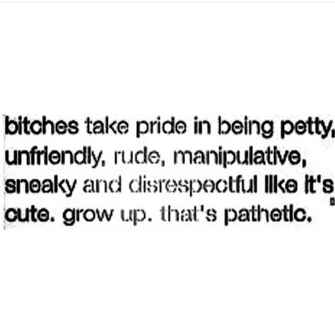 Petty Quotes Coworkers, Funny Petty Quotes, People Posting For Attention, Stop Being Petty Quotes, Petty Friend Quotes, Quotes About Petty Coworkers, When Someone Is Being Petty, Desperate Girls Quotes, Stop Being Desperate