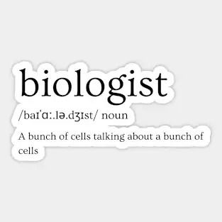 the definition of biologist: a bunch of cells talking about a bunch of cells, funny biology - Funny Biology - T-Shirt | TeePublic Biology Quotes Funny, Biology Quotes, Biology Definition, Biology Funny Science Jokes, Biology Quote, Biologist Quotes Biology Jokes, Biology Jokes, Genetics Memes Funny, Biology Memes