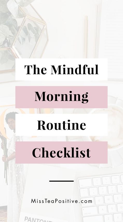 Positive Mind Set, Early Morning Routine, Daily Routine For Women, Mindful Morning Routine, Fall Morning Routine, Zen Habits, Morning Routines List, Mindful Morning, Morning Routine Checklist