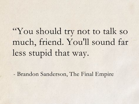 Brandon Sanderson Quotes, Stormlight Quotes, Brandon Aesthetic, Cosmere Quotes, Mistborn Quotes, Ravenclaw Quotes, The Final Empire, Mistborn The Final Empire, Empire Quotes