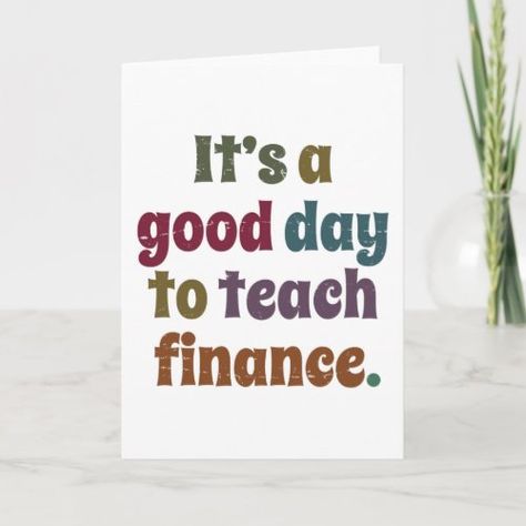 It's A Good Day To Teach Finance Financial Advisor First go to School - finance, financial-advisor, economics, investing, investor, accounting, accountant, cpa, back-to-school, teacher's-gift It's A Good Day, Financial Advisor, Go To School, Financial Advisors, School Teacher, Economics, Good Day, Accounting, Back To School