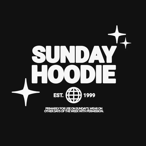 Sunday Hoodie - Streetwear Design T-Shirt Design Template — Customize it in Kittl Hoodie Print Ideas, Streetwear Hoodie Design, Custom Hoodies Ideas, Hoodies Design Ideas, Hoodie Illustration, Hoodie Design Ideas, Streetwear Logo, Streetwear Tshirt Design, T Shirt Design Template