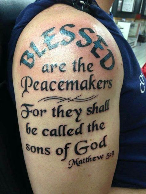 Blessed are the Peacemakers, for they shall be called the sons of God - Matthew 5:9 Anarchist Tattoo, Lace Shoulder Tattoo, Police Tattoo, Rose Tattoo Stencil, Blessed Are The Peacemakers, Archangel Tattoo, Bible Verse Tattoos, Verse Tattoos, Christian Sleeve Tattoo