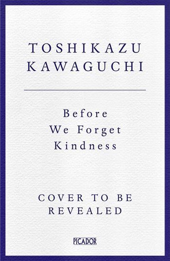 Find out more about Before We Forget Kindness by Toshikazu Kawaguchi Toshikazu Kawaguchi, Before The Coffee Gets Cold, The Coffee, Coffee, Books